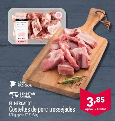 Oferta de El Mercado - Costelles De Porc Trossejades por 3,85€ en ALDI