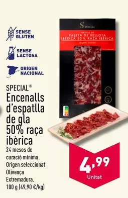 Oferta de Special - Encenalls D'Espatlla De Gla 50% Raça Ibèrica por 4,99€ en ALDI