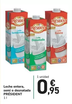 Oferta de Président - Leche Entera, Semi O Desnatada por 0,95€ en Carrefour Express