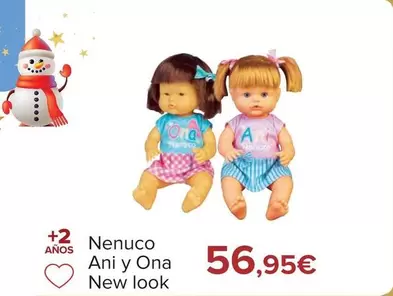 Oferta de Nenuco - Ani Y Ona New Look por 56,95€ en Carrefour