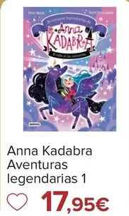 Oferta de Anna Kadabra Aventuras Legendarias 1 por 17,95€ en Carrefour