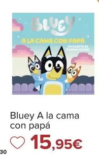 Oferta de Bluey A La Cama Con Papa por 15,95€ en Carrefour