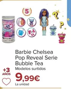 Oferta de Barbie - Chelsea Pop Reveal Serie Bubble Tea por 9,99€ en Carrefour