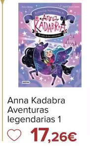 Oferta de Anna Kadabra Aventuras Legendarias 1 por 17,26€ en Carrefour