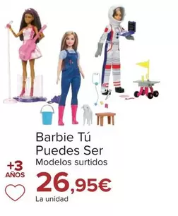 Oferta de Barbie - Tu Puedes Ser por 26,95€ en Carrefour