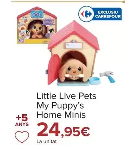 Oferta de My - Little Live Pets My Puppy's Home Minis por 24,95€ en Carrefour