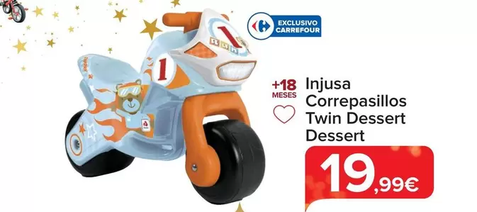 Oferta de Injusa - Correpasillos Twin Dessert Dessert por 19,99€ en Carrefour