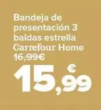 Oferta de Carrefour Home - Bandeja De Presentacion 3 Baldas Estrella  por 15,99€ en Carrefour