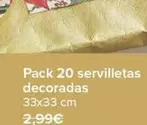 Oferta de Pack 20 Servilletas Decoradas por 2,49€ en Carrefour