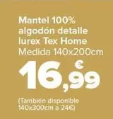 Oferta de Mantel 100% Algodon Detalle Lurex Tex Home por 16,99€ en Carrefour