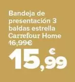 Oferta de Carrefour Home - Bandeja De Presentacion 3 Baldas Estrella  por 15,99€ en Carrefour