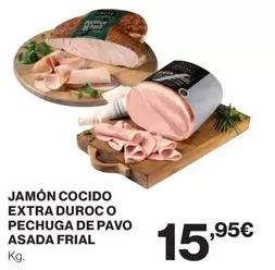 Oferta de Frial - Jamón Cocido Extra Duroc O Pechuga De Pavo Asada por 15,95€ en Hipercor