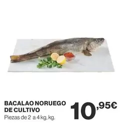 Oferta de Bacalao Noruego De Cultivo por 10,95€ en Supercor