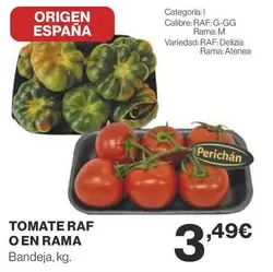 Oferta de Origen - Tomate Raf O En Rama por 3,49€ en Supercor