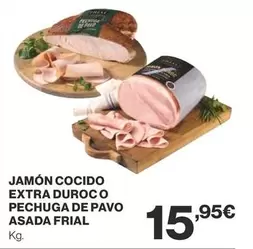 Oferta de Frial - Jamón Cocido Extra Duroco Pechuga De Pavo Asada por 15,95€ en Supercor