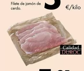 Oferta de Duroc - Filete De Jamon De Cerdo en Supermercados Lupa