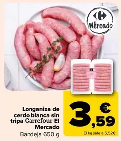 Oferta de Carrefour - Longaniza De Cerdo Blanca Sin Tripa El Mercado por 3,59€ en Carrefour