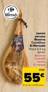 Oferta de Carrefour - Jamón Serrano Reserva  El Mercado por 55€ en Carrefour