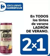 Oferta de Ladrón De Verano - En Todos  Los Tintos  De Verano  en Carrefour