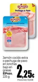 Oferta de Elpozo - Jamón Cocido Extra O Pechuga De Pavo En Lonchas Bajo En Grasas por 2,25€ en Unide Market