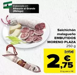 Oferta de Moreno Plaza - Salchichon malagueno Embutidos por 2,75€ en Carrefour