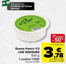 Oferta de Los Vázquez - Queso Fresco 1/2 por 3,78€ en Carrefour