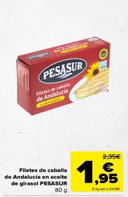 Oferta de Pesasur - Filetes De Caballa De Andalucia En Aceite De Girasol por 1,95€ en Carrefour