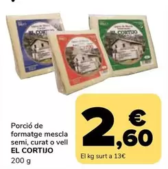 Oferta de El Cortijo - Porcio De Formatge Mescla Semi, Curat O Vell por 2,6€ en Supeco