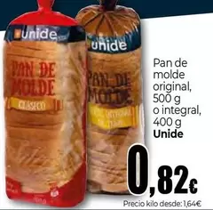 Oferta de Unide - Pan De Molde Original O Integral por 0,82€ en Unide Supermercados