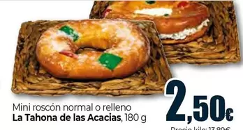 Oferta de  La Tahona De Las Acacias - Mini Roscón Normal O Relleno por 2,5€ en Unide Market