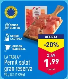 Oferta de La Tabla - La Tabla Pernil Salat Gran Reserva por 1,99€ en ALDI