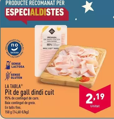 Oferta de La Tabla - Pit De Gall Dindi Cuit por 2,19€ en ALDI