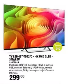 Oferta de TCL - Tv Led 43"-Tdt2/C 4K UHD QLED - Smartv por 299€ en ferrOkey