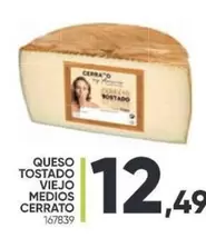 Oferta de Cerrato - Queso Tostado Viejo Medios por 12,49€ en Family Cash