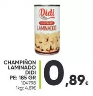 Oferta de Didi - Champinon Laminado por 0,89€ en Family Cash