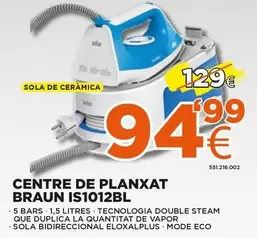 Oferta de Braun - Centre De Planxat Is1012bl por 94,99€ en Expert