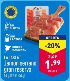 Oferta de La Tabla - Jamón Serrano Gran Reserva por 1,99€ en ALDI