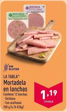 Oferta de La Tabla - Mortadela En Lonchas por 1,19€ en ALDI