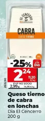 Oferta de Dia El Cencerro - Queso Tierno De Cabra En Lonchas por 2,24€ en Dia