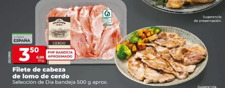 Oferta de Seleccion De Dia - Filete De Cabeza De Lomo De Cerdo por 3,5€ en Dia