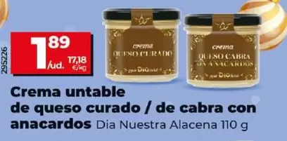 Oferta de Dia Nuestra Alacena - Crema Untable De Queso Curado/De Cabra Con Anacardos por 1,89€ en Dia