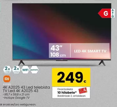 Oferta de Xiaomi - TV Led 4k A2025 43 por 249€ en Eroski