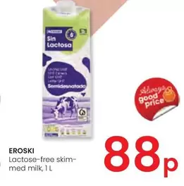 Oferta de Eroski - Lactose-free Skin- Med Milk por 0,88€ en Eroski