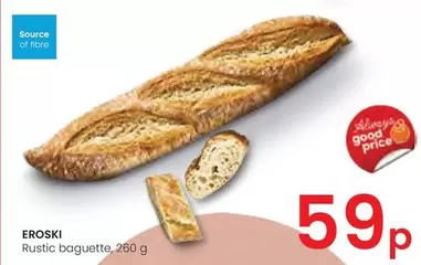 Oferta de Eroski - Rustic Baguette por 0,59€ en Eroski