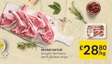 Oferta de Eroski Natur - Aragon Temasco Lamb Brisket Strips por 28,8€ en Eroski