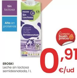 Oferta de Eroski - Leche Sin Lactosa Semidesnatada por 0,91€ en Eroski