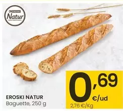 Oferta de Eroski Natur - Baguette por 0,69€ en Eroski