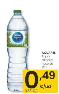 Oferta de Aquarel - Agua Mineral Natural por 0,49€ en Eroski