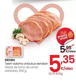 Oferta de Eroski - Filetes De Lomo De Cerdo Adobado por 5,35€ en Eroski