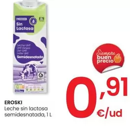 Oferta de Eroski - Leche Sin Lactosa Semidesnatada por 0,91€ en Eroski